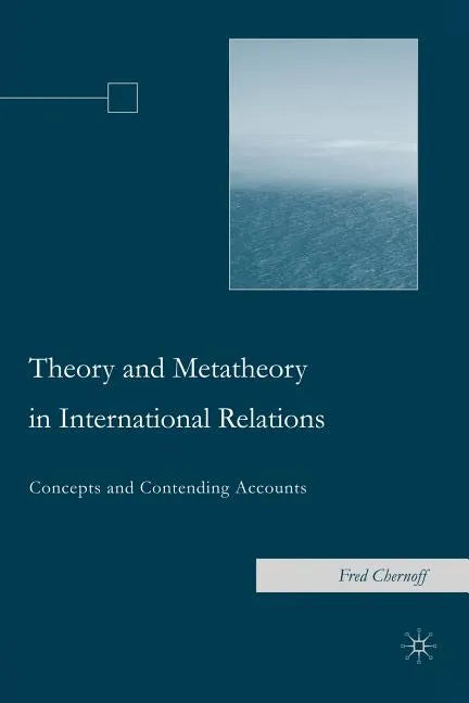 Theory and Metatheory in International Relations: Concepts and Contending Accounts - Paperback