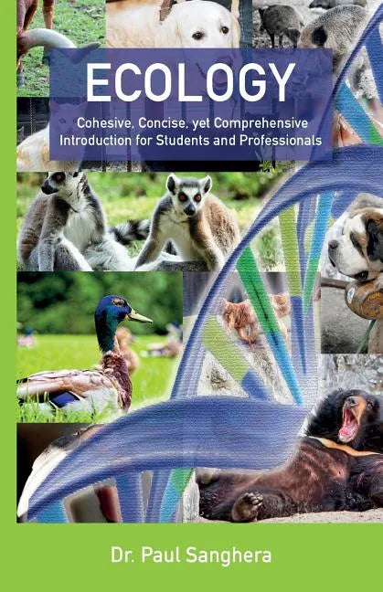 Ecology: Cohesive, Concise, yet Comprehensive Introduction for Students and Professionals - Paperback