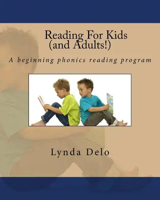 Reading For Kids (and Adults!): A beginning phonics reading program - Paperback
