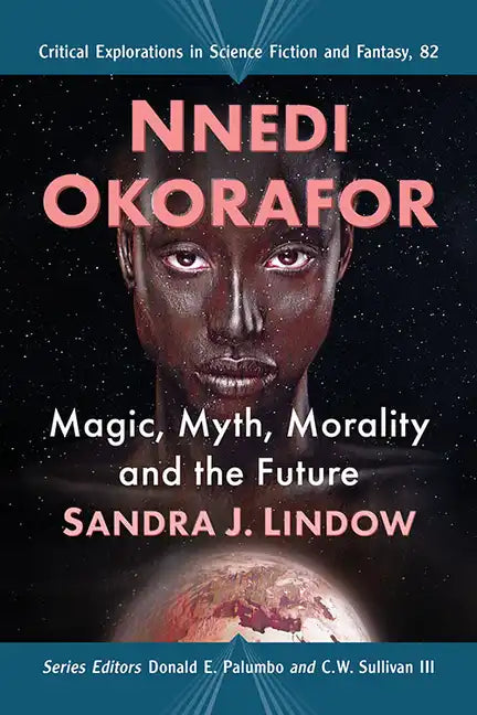 Nnedi Okorafor: Magic, Myth, Morality and the Future - Paperback