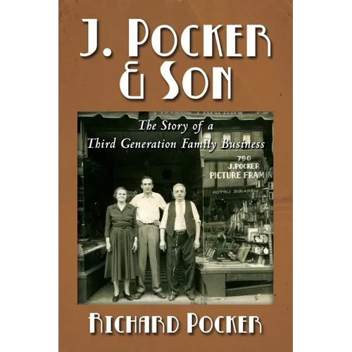J. Pocker & Son: The Story of a Third Generation New York Family Business - Paperback