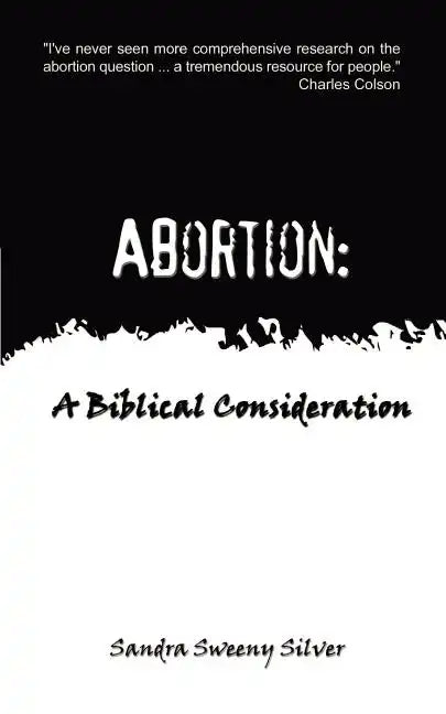 Abortion: A Biblical Consideration - Paperback