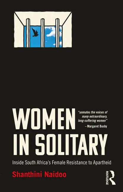 Women in Solitary: Inside South Africa's Female Resistance to Apartheid - Paperback