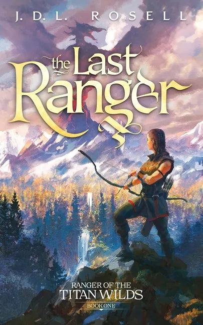 The Last Ranger: Ranger of the Titan Wilds, Book 1 - Paperback
