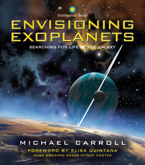 Envisioning Exoplanets: Searching for Life in the Galaxy - Hardcover