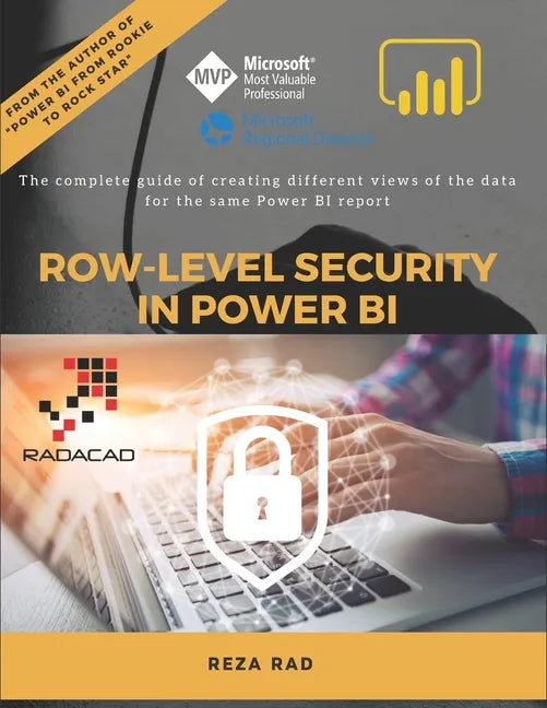 Row-Level Security in Power BI: The complete guide of creating different views of the data for the same Power BI report - Paperback