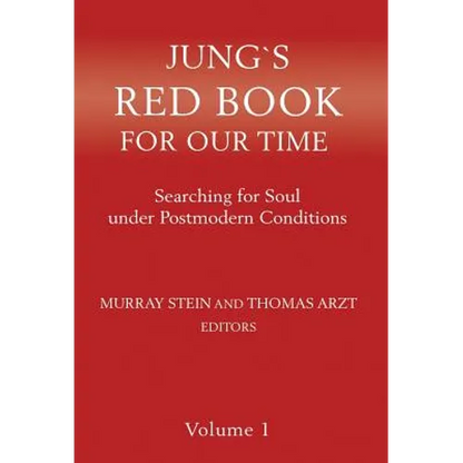 Jung`s Red Book For Our Time: Searching for Soul under Postmodern Conditions Volume 1 - Hardcover