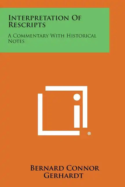 Interpretation of Rescripts: A Commentary with Historical Notes - Paperback