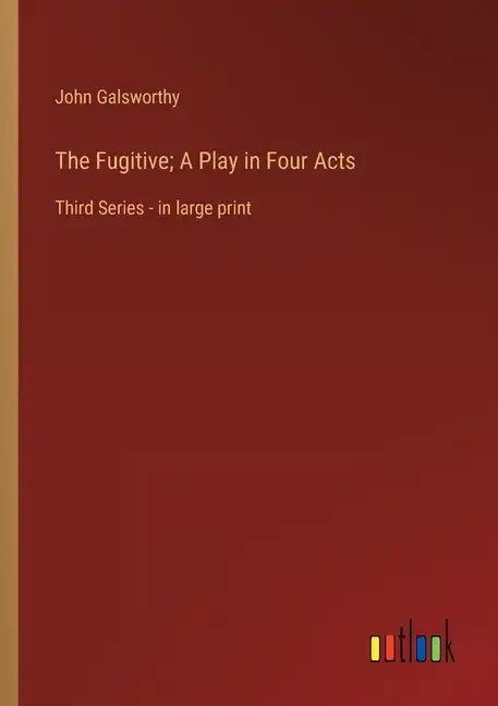 The Fugitive; A Play in Four Acts: Third Series - in large print - Paperback
