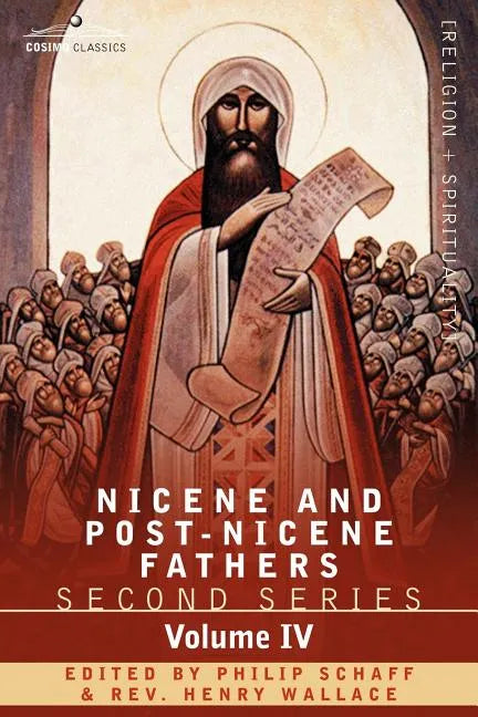 Nicene and Post-Nicene Fathers: Second Series Volume IV Anthanasius: Selects Works and Letters - Paperback