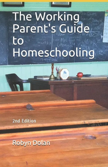 The Working Parent's Guide to Homeschooling - Paperback