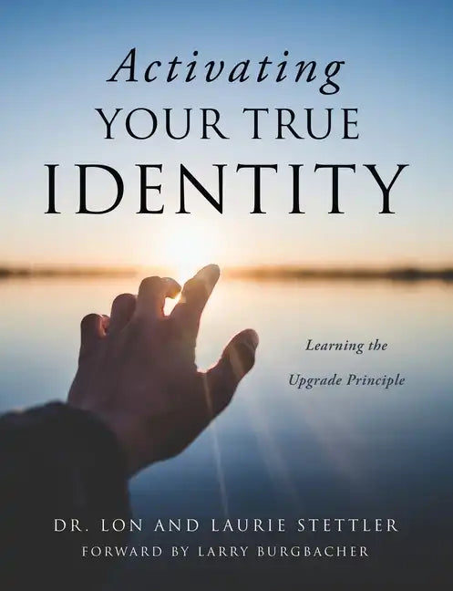 Activating Your True Identity: Learning the Upgrade Principle - Paperback