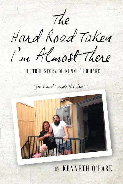 The Hard Road Taken: I'm Almost There - Paperback