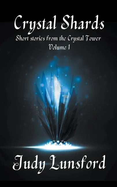 Crystal Shards: Short Stories from the Crystal Tower - Paperback