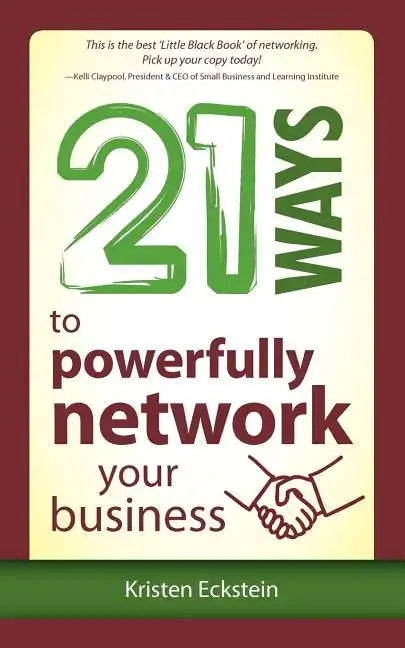 21 Ways to Powerfully Network Your Business - Paperback