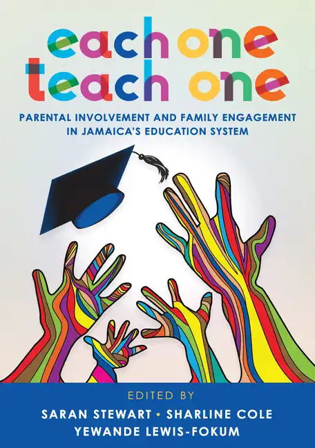 Each One Teach One: Parental Involvement and Family Engagement in Jamaica's Education System - Paperback