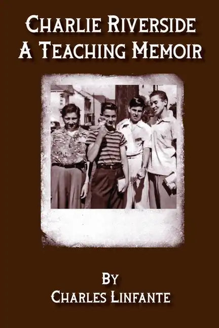 Charlie Riverside: A Teaching Memoir (Paperback) - Paperback