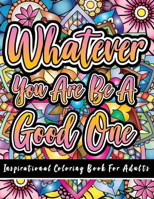 Inspirational Coloring Book for Adults: 50 Motivational Quotes For Good Vibes Positive Affirmations Stress Relief and Relaxation: 50 Motivational Quot - Paperback