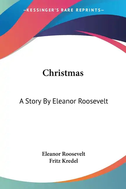 Christmas: A Story By Eleanor Roosevelt - Paperback
