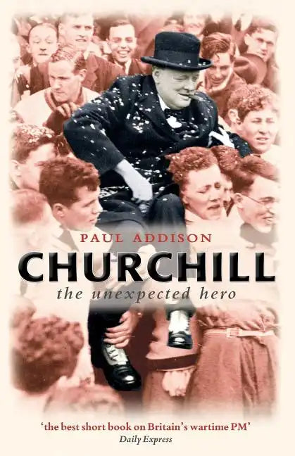 Churchill: The Unexpected Hero - Paperback