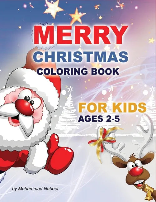Merry Christmas Coloring Book for Kids Ages 2-5: Santa Claus, Christmas Tree, Hat, Candy, Socks, and much more - Simple Coloring Book for Toddlers - Paperback