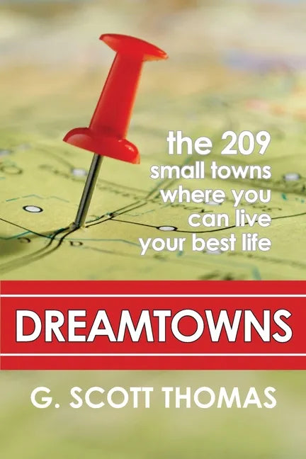 Dreamtowns: The 209 Small Towns Where You Can Live Your Best Life - Paperback