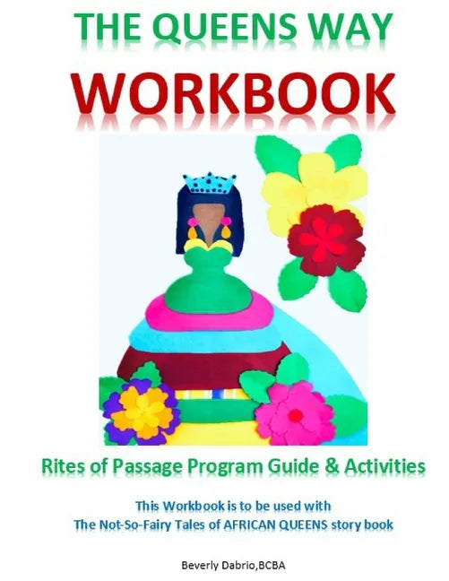 The Queens Way Workbook: Rites of Passage Program Guide and Activities - Paperback
