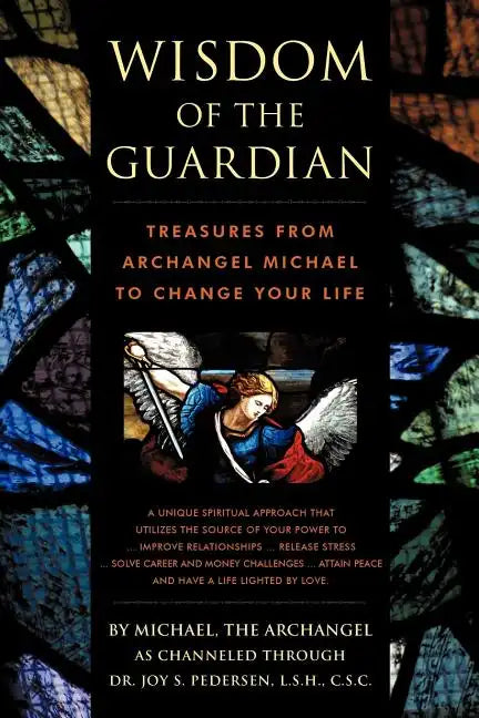 Wisdom of the Guardian: Treasures from Archangel Michael to Change Your Life - Paperback
