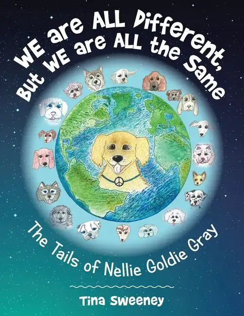 We Are All Different, but We Are All the Same: The Tails of Nellie Goldie Gray - Paperback