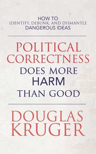 Political Correctness Does More Harm Than Good - Hardcover