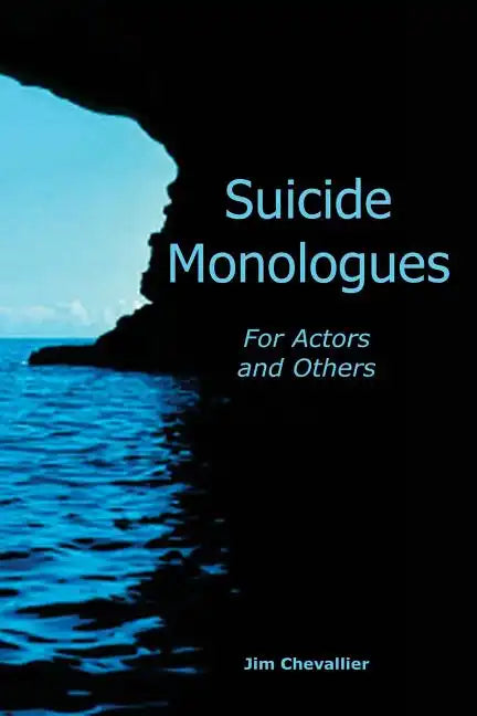 Suicide Monologues for Actors and Others - Paperback