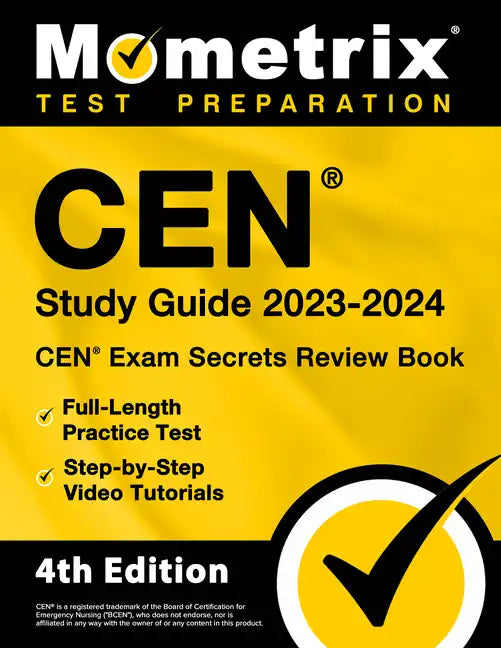 Cen Study Guide 2023-2024 - Cen Exam Secrets Review Book, Full-Length Practice Test, Step-By-Step Video Tutorials: [4th Edition] - Paperback