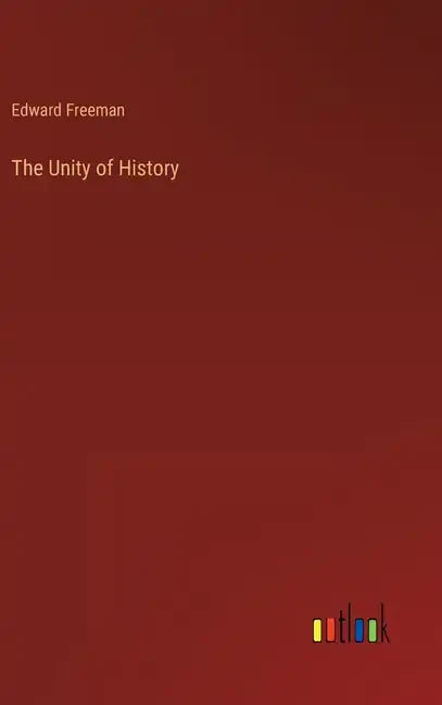 The Unity of History - Hardcover