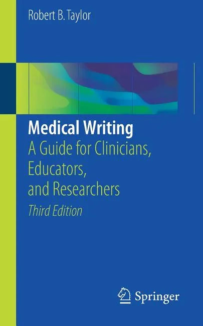 Medical Writing: A Guide for Clinicians, Educators, and Researchers - Paperback