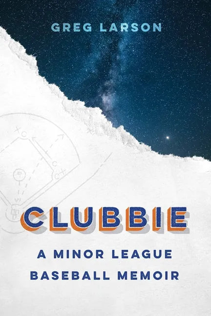 Clubbie: A Minor League Baseball Memoir - Hardcover