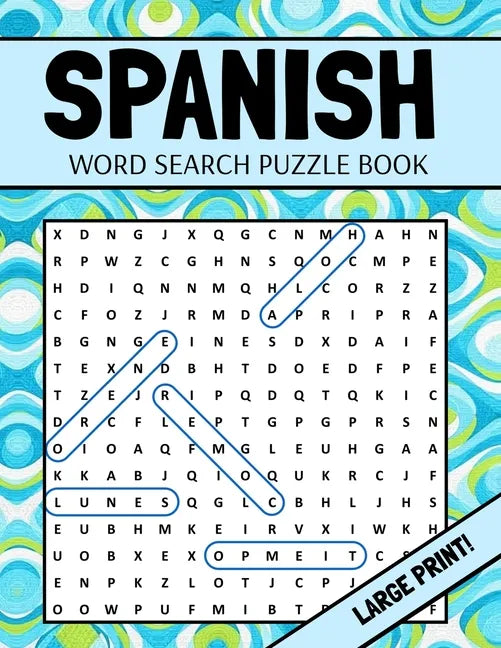 Spanish Word Search Puzzle Book: Large Print Spanish Word Search For Adults (Sopa De Letras En Español Letra Grande) - Paperback