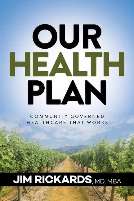 Our Health Plan: Community Governed Healthcare That Works - Paperback