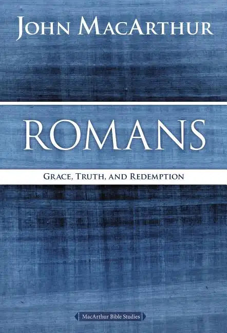 Romans: Grace, Truth, and Redemption - Paperback