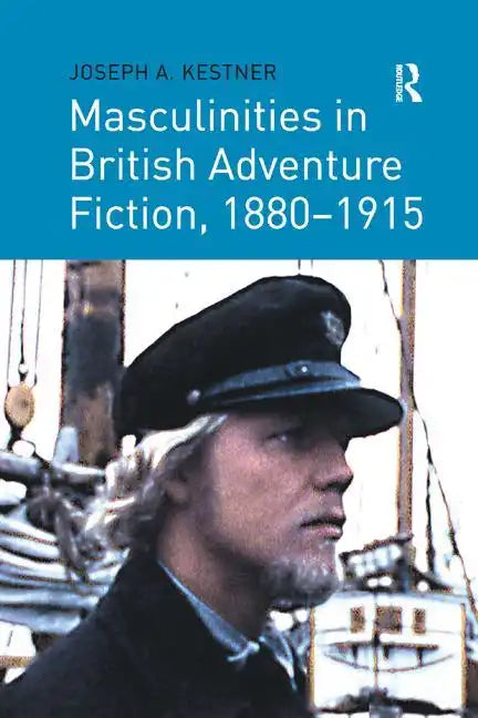 Masculinities in British Adventure Fiction, 1880 1915 - Paperback