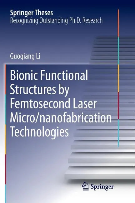Bionic Functional Structures by Femtosecond Laser Micro/Nanofabrication Technologies - Paperback