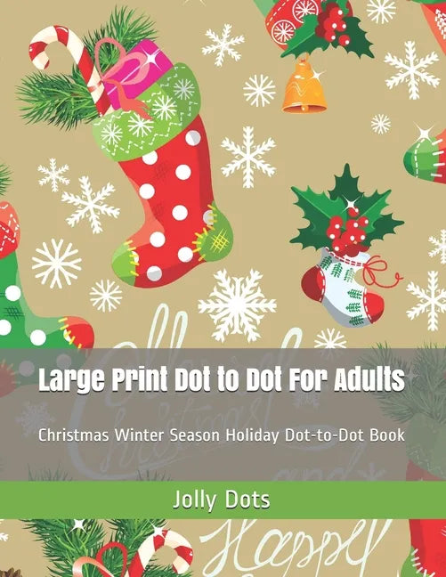 Large Print Dot to Dot For Adults: Christmas Winter Season Holiday Dot-to-Dot Book - Paperback