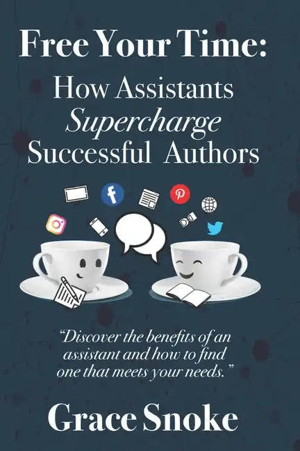 Free Your Time: How Assistants Supercharge Successful Authors - Paperback