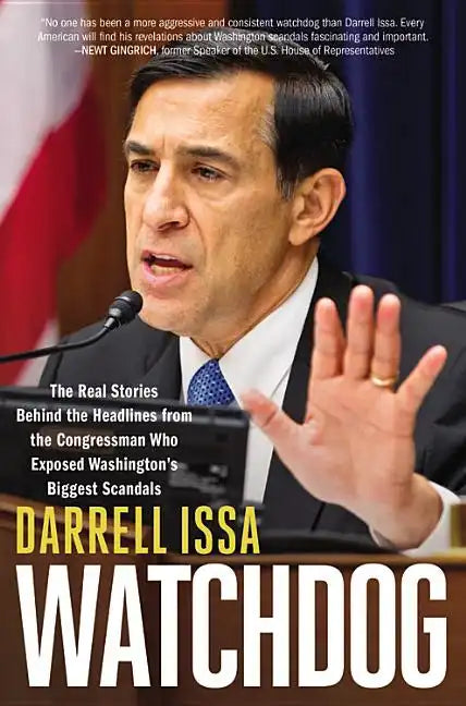 Watchdog: The Real Stories Behind the Headlines from the Congressman Who Exposed Washington's Biggest Scandals - Hardcover