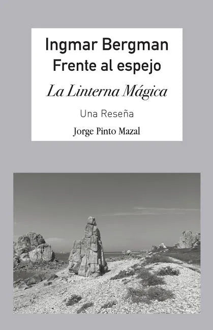 Ingmar Bergman; Frente Al Espejo,: La Linterna Mágica. Una Reseña - Paperback