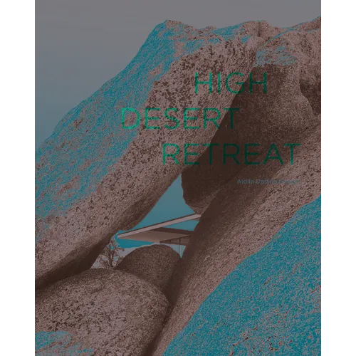 High Desert Retreat: Aidlin Darling Design - Hardcover