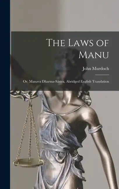 The Laws of Manu; or, Manava Dharma-sástra, Abridged English Translation - Hardcover