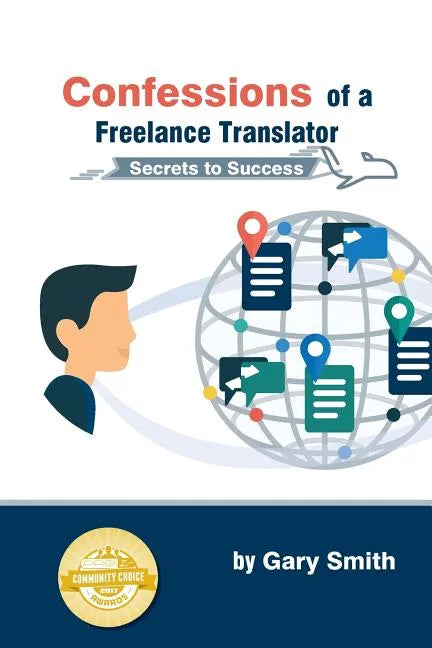 Confessions of a Freelance Translator: Secrets to Success - Paperback