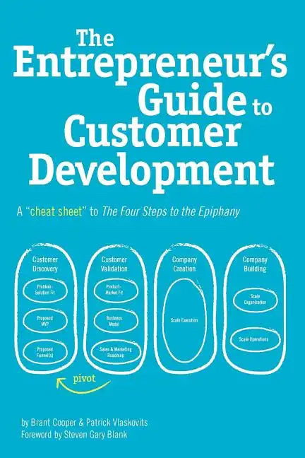 The Entrepreneur's Guide to Customer Development: A cheat sheet to The Four Steps to the Epiphany - Paperback
