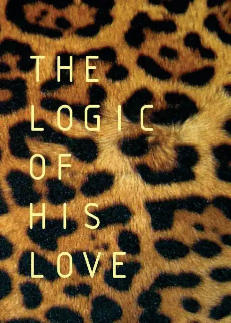 The Logic of His Love - Paperback