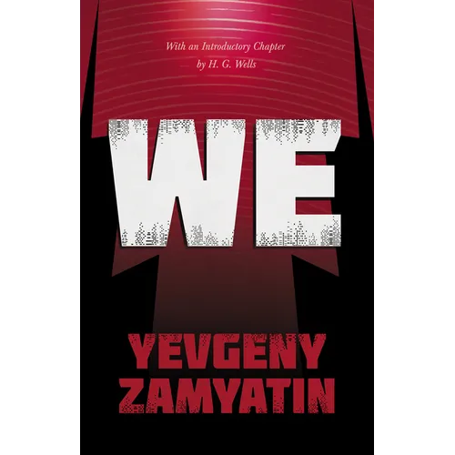 We: With the Introductory Chapter, The Revolution and Famine in Russia By H. G. Wells - Paperback